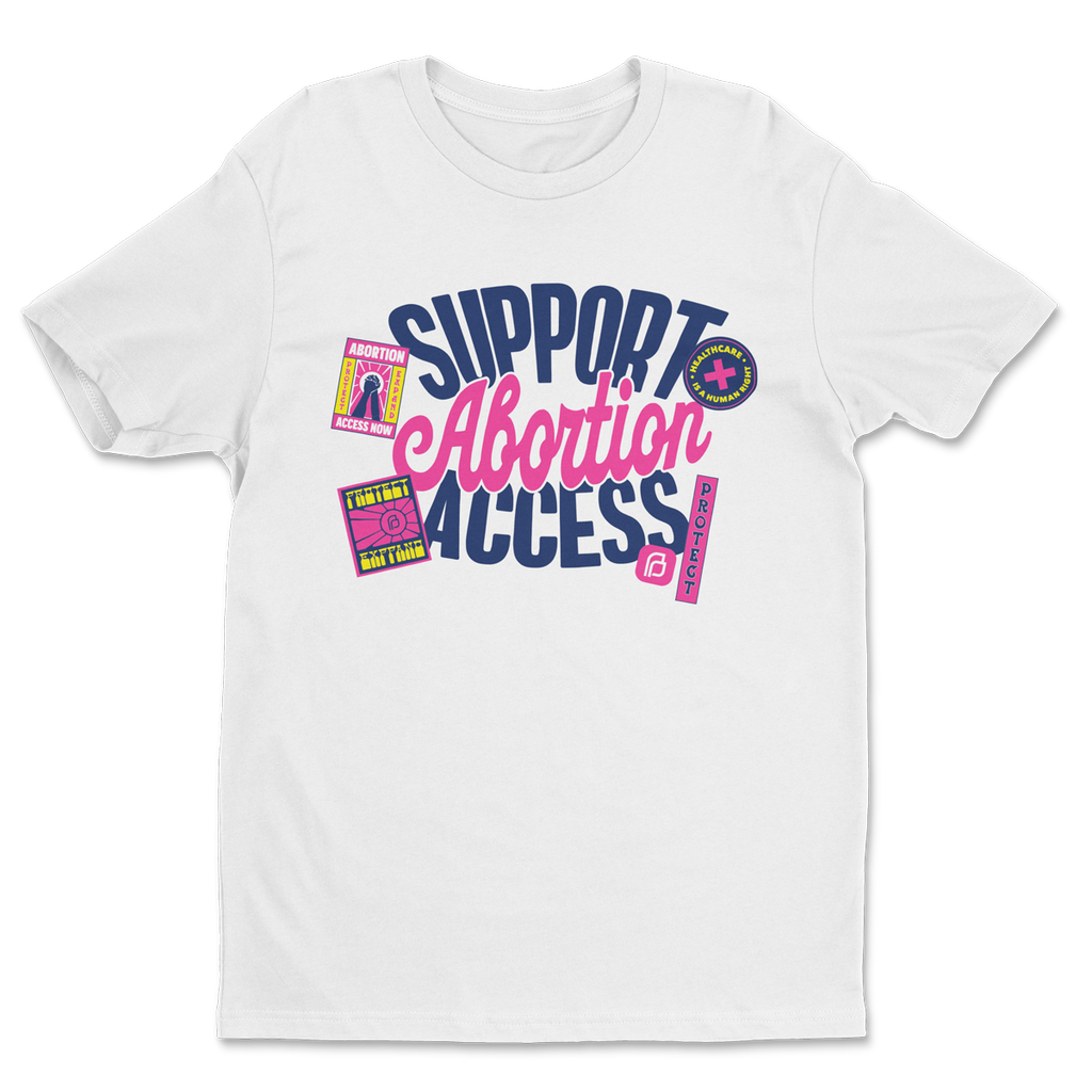 Support Access T-Shirt – Planned Parenthood Affiliates of California