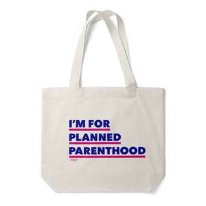 I'm For Planned Parenthood Tote